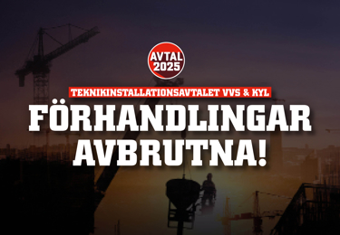 Förhandlingarna om nytt Teknikinstallationsavtal VVS & Kyl avbröts