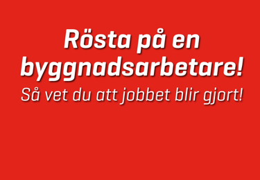 Röd bakgrund med texten Rösta på en byggnadsarbetare!